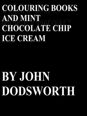 cover image of Colouring Books and Mint Chocolate Chip Ice Cream